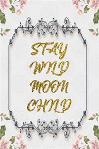 Stay Wild Moon Child