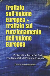Trattato sull'Unione Europea + Trattato Sul Funzionamento dell'Unione Europea