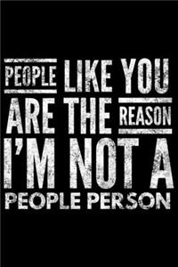 People like You are the reason I'm not a people person