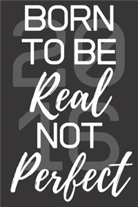 Born To Be Real Not Perfect 2016