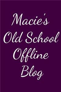 Macie's Old School Offline Blog