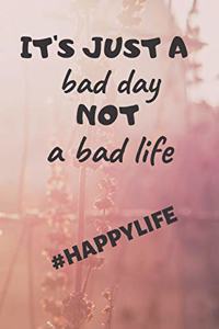 It's just a bad day not a bad life