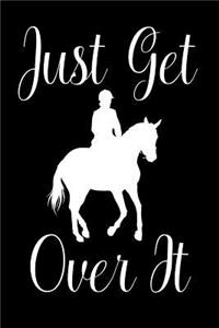 Just Get Over It