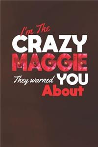 I'm The Crazy Maggie They Warned You About