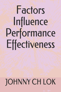 Factors Influence Performance Effectiveness