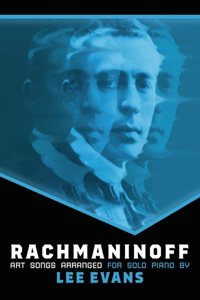 Rachmaninoff Art Songs Arranged for Solo Piano