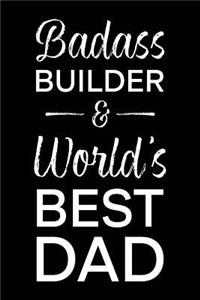 Badass Builder & World's Best Dad