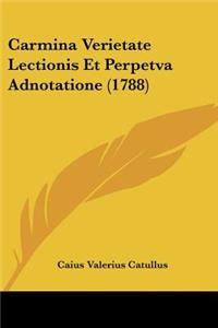 Carmina Verietate Lectionis Et Perpetva Adnotatione (1788)
