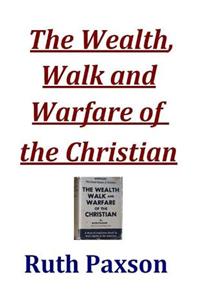 The Wealth, Walk and Warfare of the Christian
