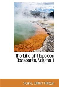 The Life of Napoleon Bonaparte, Volume II