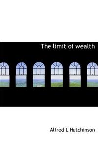 The Limit of Wealth