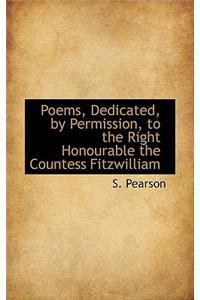 Poems, Dedicated, by Permission, to the Right Honourable the Countess Fitzwilliam