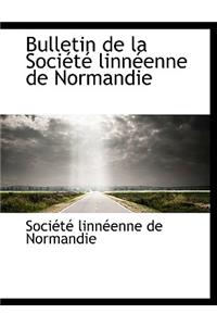 Bulletin de La Soci T Linn Enne de Normandie