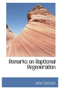 Remarks on Baptismal Regeneration