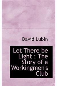 Let There Be Light