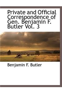 Private and Official Correspondence of Gen. Benjamin F. Butler Vol. 3