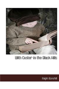 With Custer in the Black Hills