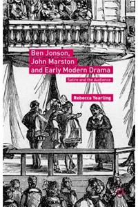 Ben Jonson, John Marston and Early Modern Drama