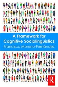 A Framework for Cognitive Sociolinguistics