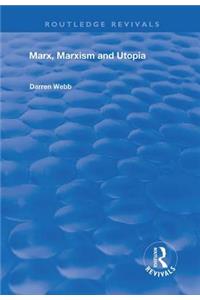 Marx, Marxism and Utopia