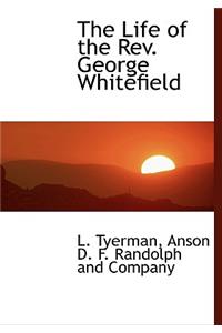 The Life of the REV. George Whitefield