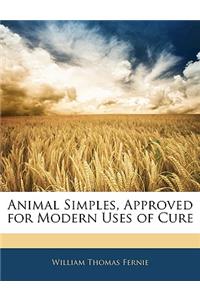 Animal Simples, Approved for Modern Uses of Cure