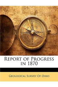 Report of Progress in 1870