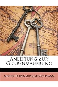 Anleitung Zur Grubenmauerung.