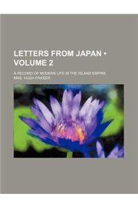 Letters from Japan (Volume 2); A Record of Modern Life in the Island Empire