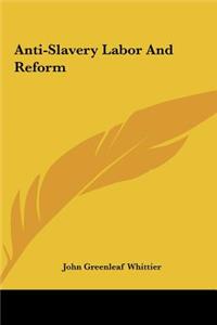 Anti-Slavery Labor and Reform
