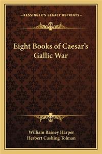 Eight Books of Caesar's Gallic War