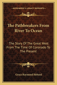 Pathbreakers From River To Ocean