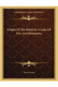 Origin of the Belief in a Lake of Fire and Brimstone