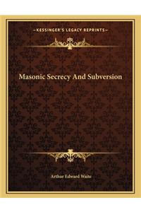 Masonic Secrecy and Subversion