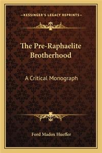 The Pre-Raphaelite Brotherhood