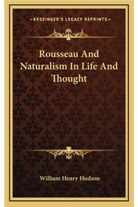 Rousseau and Naturalism in Life and Thought