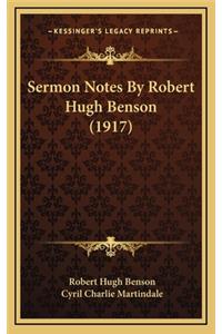 Sermon Notes by Robert Hugh Benson (1917)
