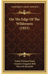 On the Edge of the Wilderness (1921)