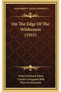 On the Edge of the Wilderness (1921)