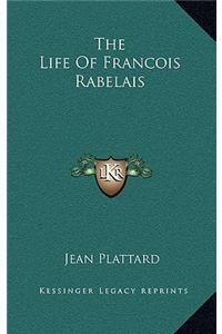 The Life Of Francois Rabelais