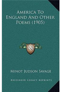 America to England and Other Poems (1905)