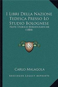 I Libri Della Nazione Tedesca Presso Lo Studio Bolognese