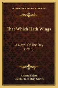 That Which Hath Wings