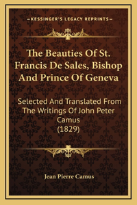 Beauties Of St. Francis De Sales, Bishop And Prince Of Geneva