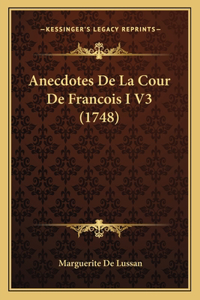 Anecdotes De La Cour De Francois I V3 (1748)