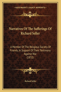 Narratives Of The Sufferings Of Richard Seller