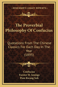 The Proverbial Philosophy Of Confucius