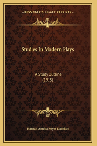 Studies In Modern Plays