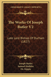The Works Of Joseph Butler V2