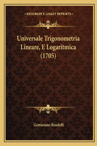 Universale Trigonometria Lineare, E Logaritmica (1705)